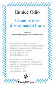 Tomaso Pieragnolo, MediumPoesia, Passigli, Eunice Odio, poesia contemporanea, poesia latina, poesia sudamericana, poesia, poeti stranieri, poesia dell'altrove, cime le rose disordinando l’aria, Rosa Gallitelli